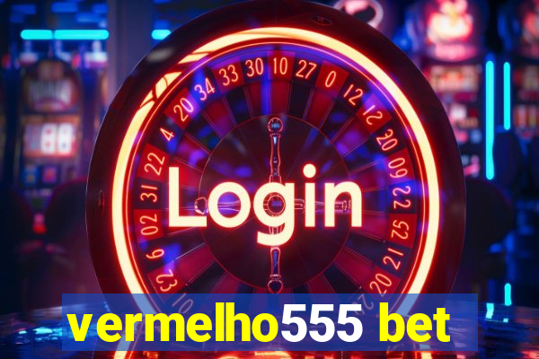 vermelho555 bet