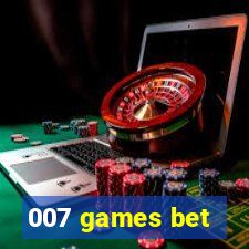 007 games bet