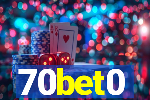 70bet0