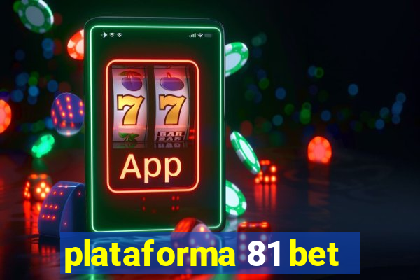 plataforma 81 bet