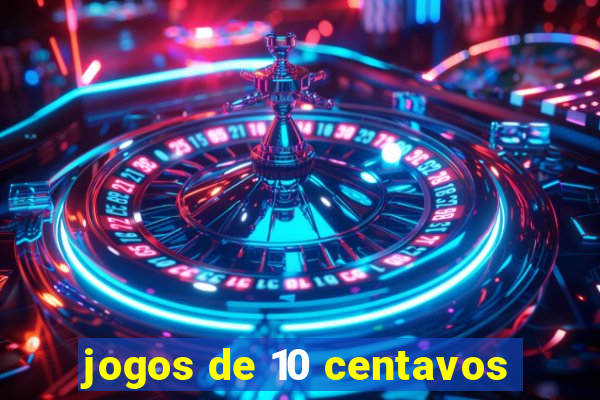 jogos de 10 centavos