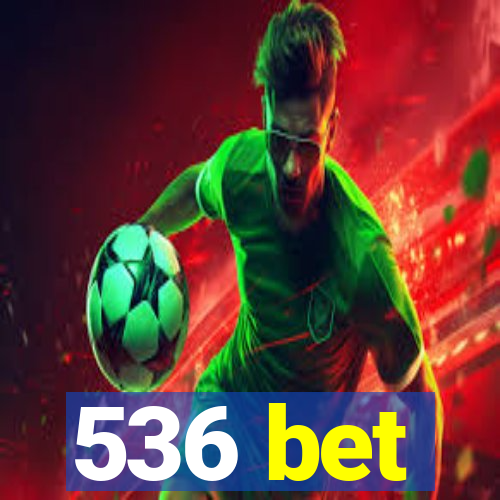 536 bet