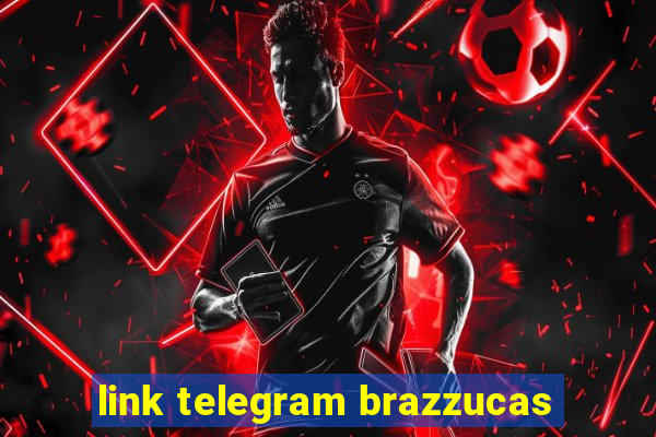 link telegram brazzucas