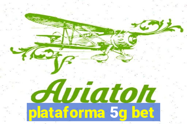 plataforma 5g bet