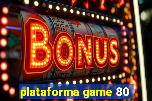 plataforma game 80