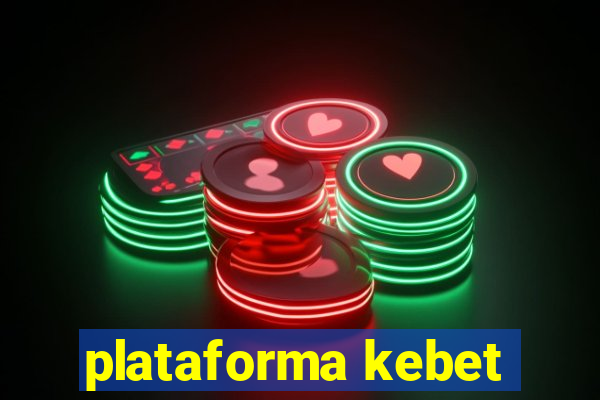 plataforma kebet