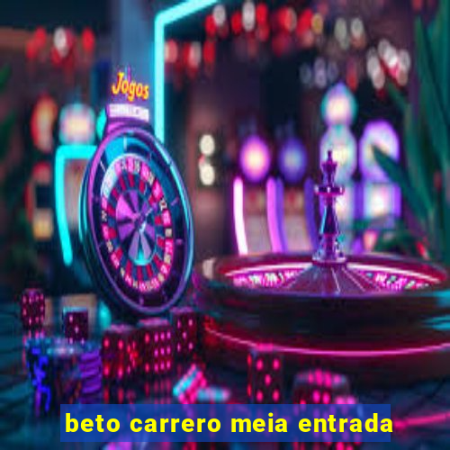 beto carrero meia entrada