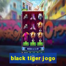 black tiger jogo