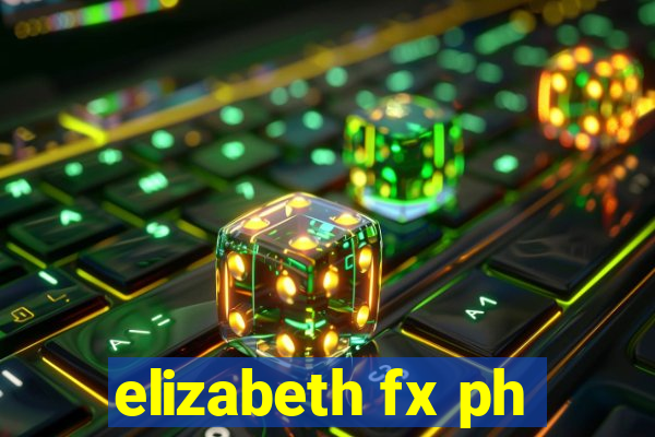 elizabeth fx ph