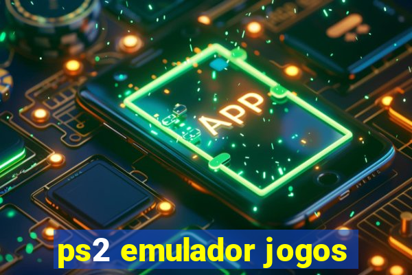 ps2 emulador jogos