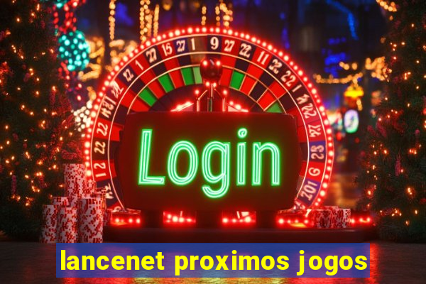 lancenet proximos jogos