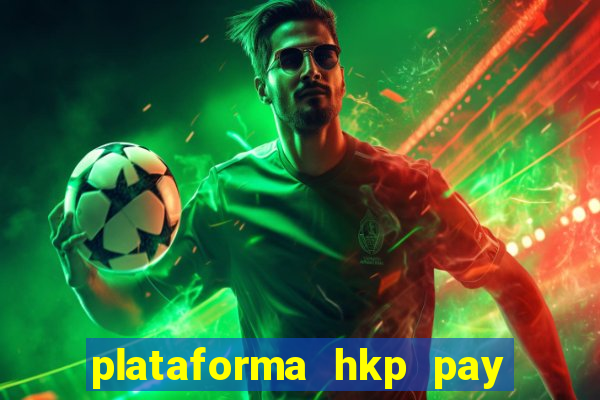 plataforma hkp pay jogos online