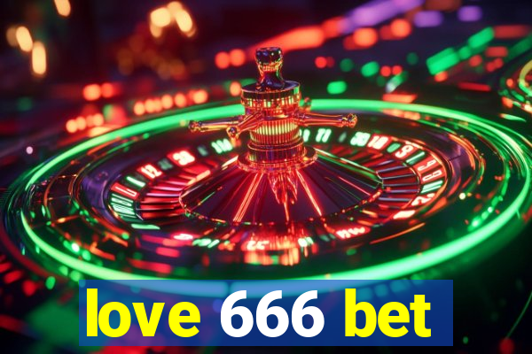 love 666 bet