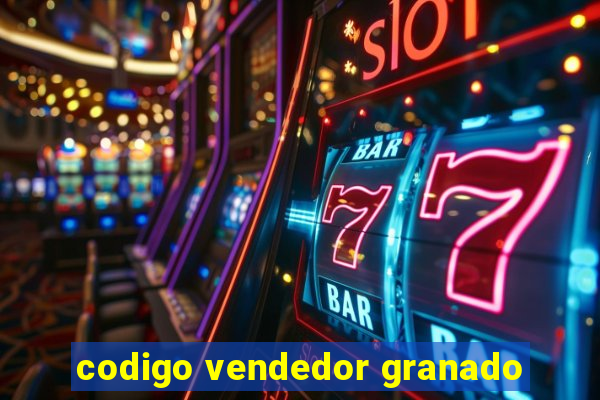 codigo vendedor granado