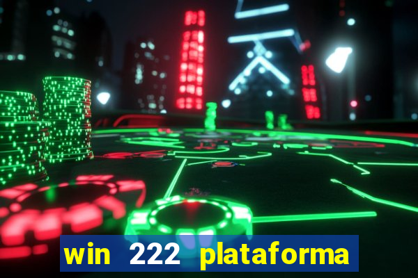 win 222 plataforma de jogos