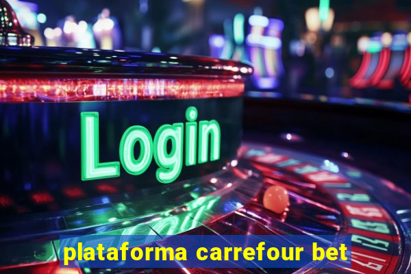 plataforma carrefour bet