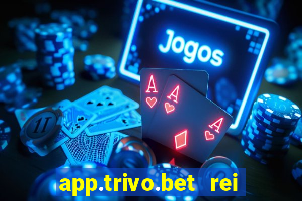 app.trivo.bet rei do bicho