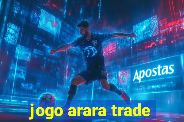 jogo arara trade