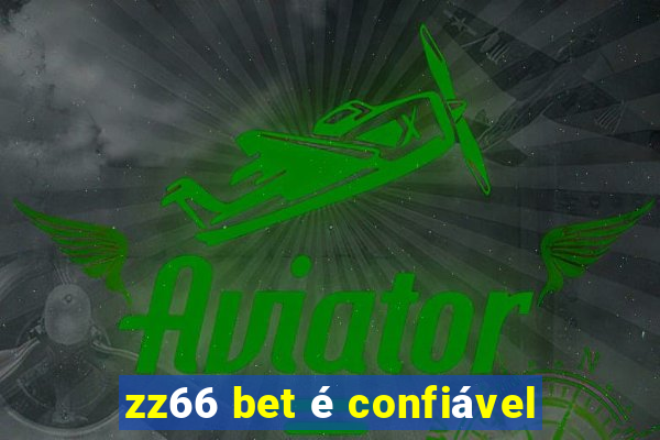 zz66 bet é confiável