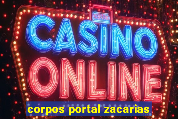 corpos portal zacarias