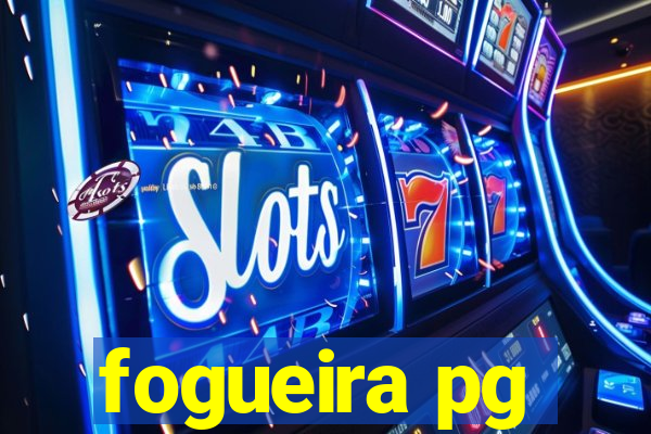 fogueira pg