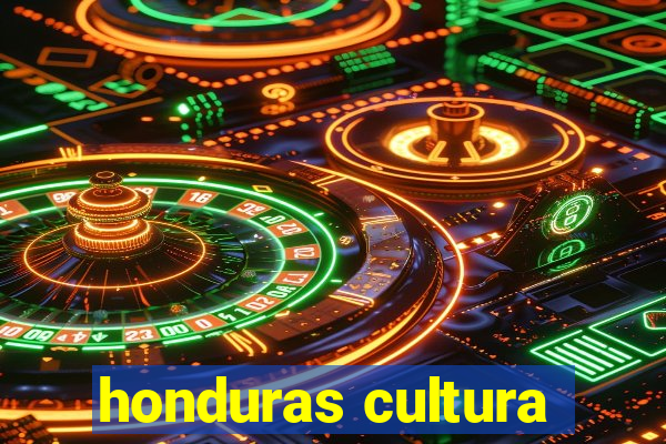 honduras cultura