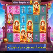 cruzeiro ao vivo multicanais