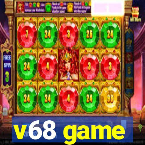 v68 game