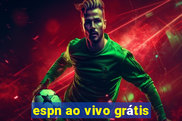 espn ao vivo grátis