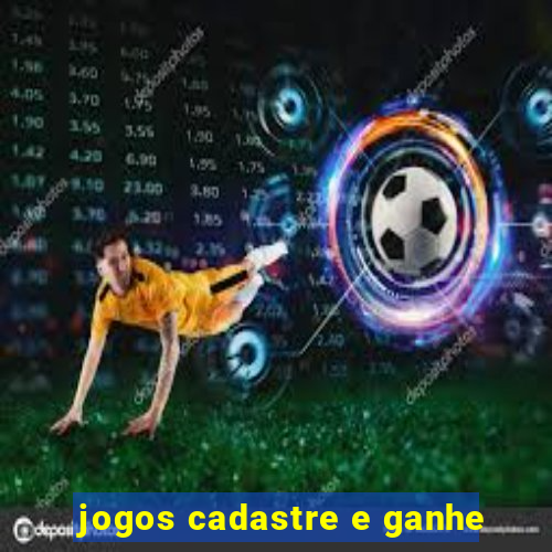 jogos cadastre e ganhe