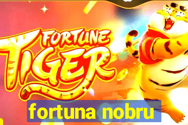 fortuna nobru