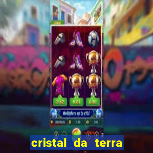 cristal da terra stardew valley