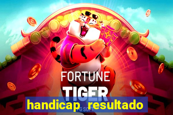 handicap resultado final 2