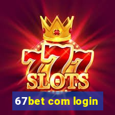 67bet com login