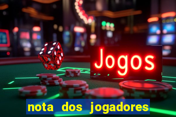 nota dos jogadores do flamengo