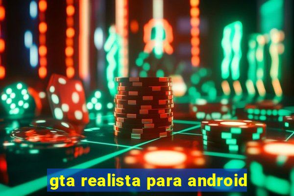 gta realista para android