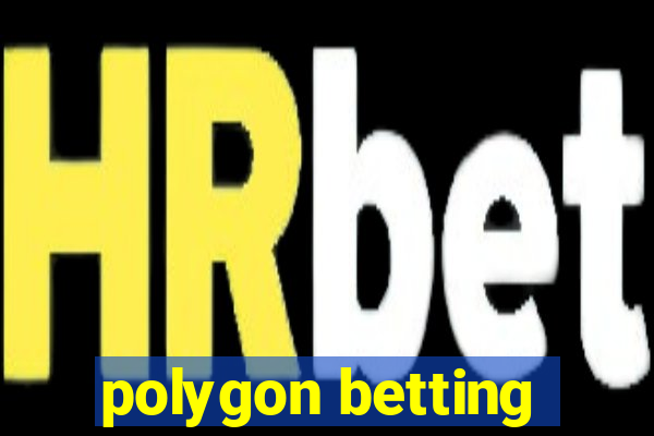 polygon betting