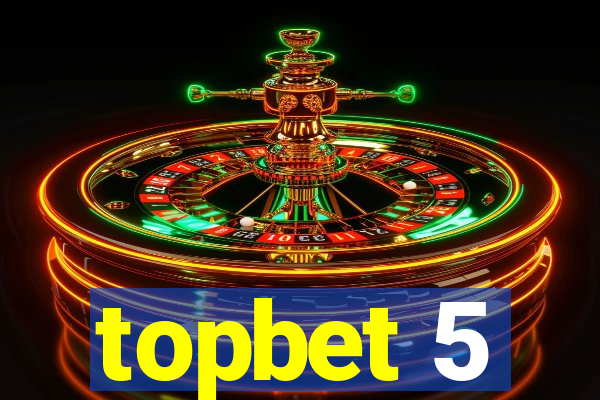 topbet 5