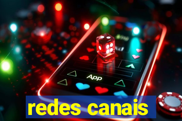 redes canais