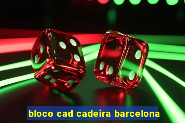 bloco cad cadeira barcelona