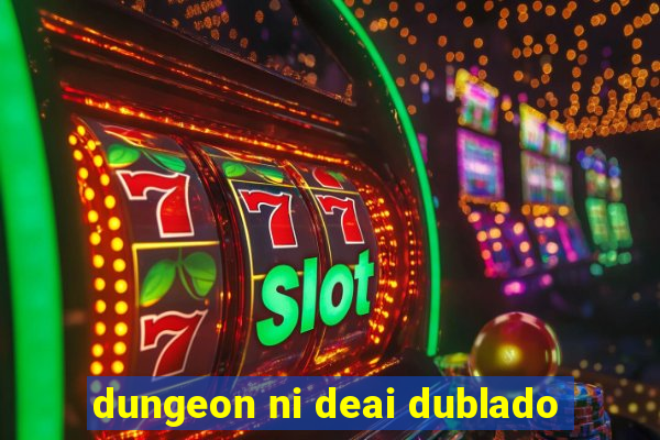 dungeon ni deai dublado