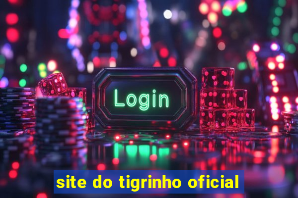 site do tigrinho oficial