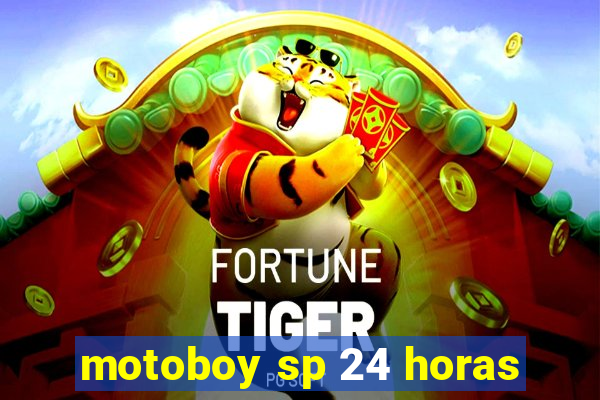 motoboy sp 24 horas