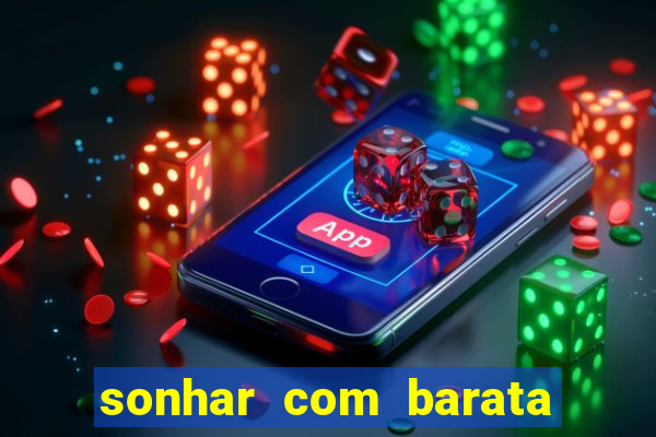 sonhar com barata jogo do bicho