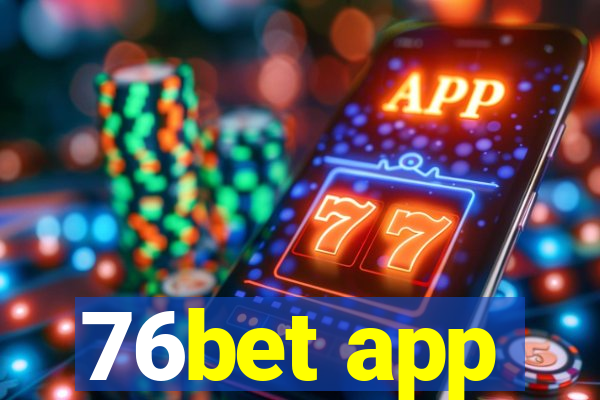 76bet app