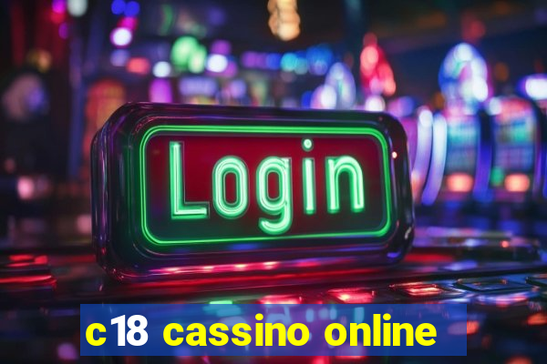 c18 cassino online