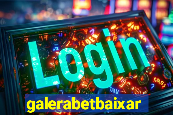 galerabetbaixar