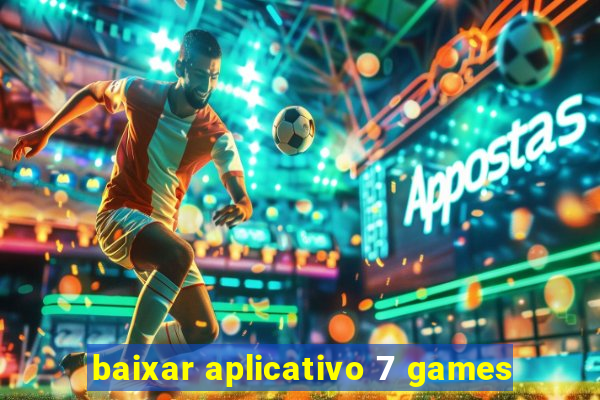 baixar aplicativo 7 games