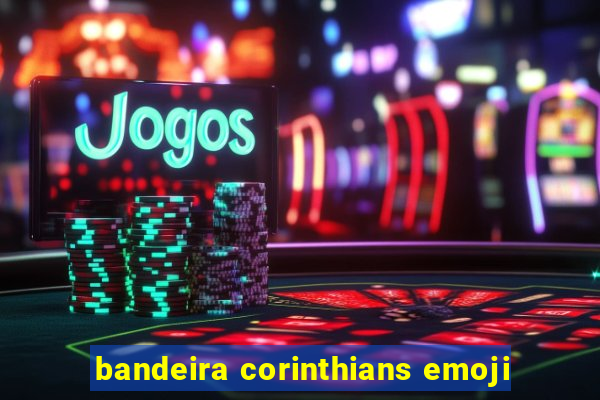 bandeira corinthians emoji