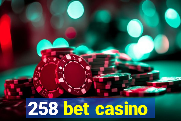 258 bet casino